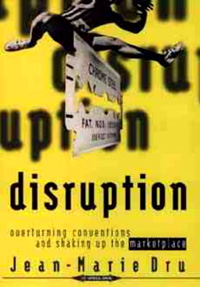 Disruption: Overturning Conventions and Shaking Up the Marketplace 1996 г Суперобложка, 256 стр ISBN 0-47116-565-4 инфо 6256j.