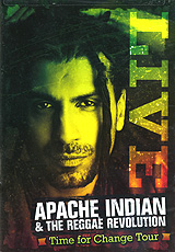 Apache Indian & The Reggae Revolution: Time For Change Tour Indian "The Reggae Revolution" (Исполнитель) инфо 13398k.
