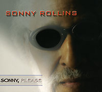 Sonny Rollins Sonny, Please Формат: Audio CD (DigiPack) Дистрибьютор: Universal International Music B V Лицензионные товары Характеристики аудионосителей 2006 г Альбом: Импортное издание инфо 3449f.